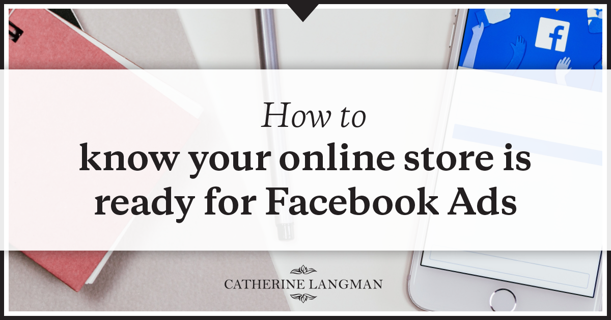 How to know your online store is ready for Facebook ads
