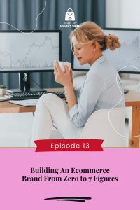 Building An Ecommerce Brand From Zero to 7 Figures