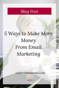 5 Ways To Make More Money from Email Marketing