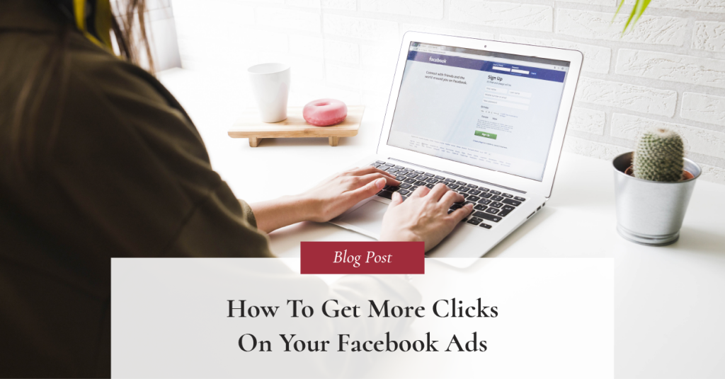 How to get more clicks on your Facebook ads