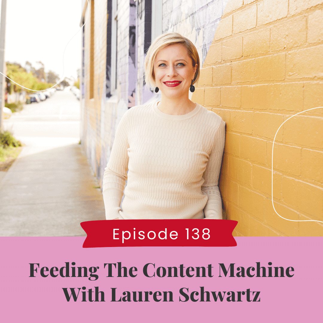 Feeding The Content Machine With Lauren Schwartz