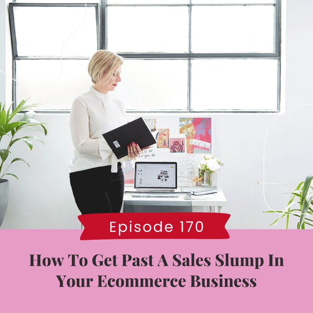How To Get Past A Sales Slump In Your Ecommerce Business
