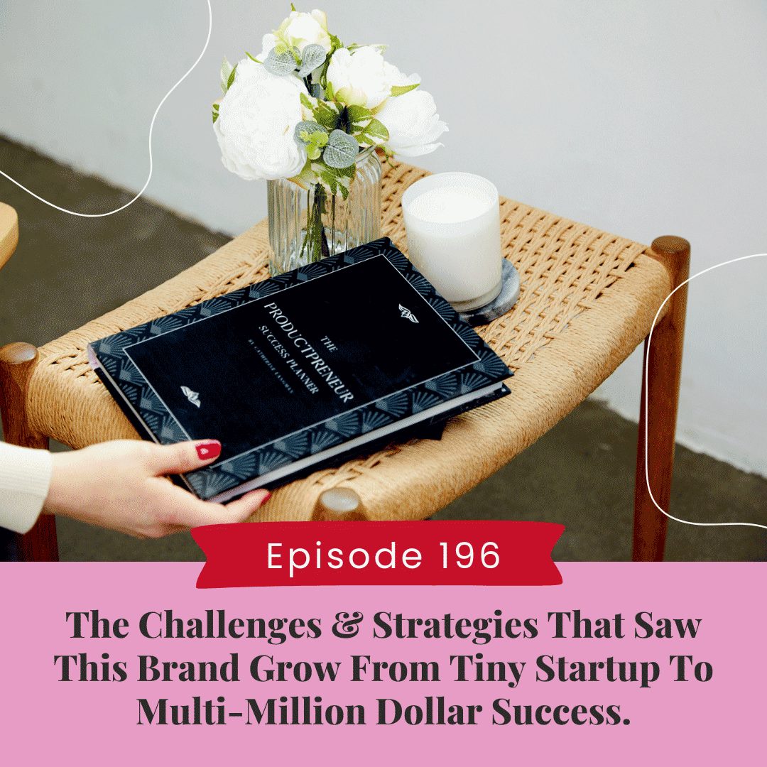The Challenges & Strategies That Saw This Brand Grow From Tiny Startup To Multi-Million Dollar Success.