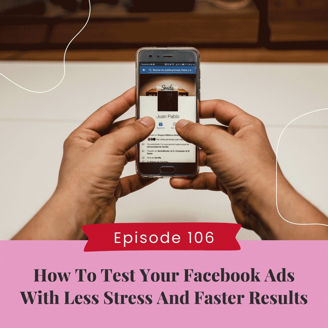 How to Test Your Facebook Ads With Less Stress And Faster Results