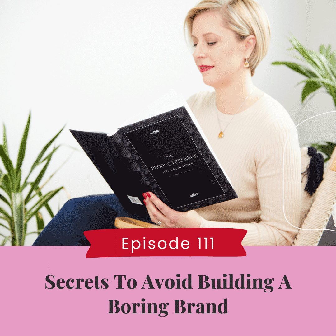 Secrets To Avoid Building A Boring Brand