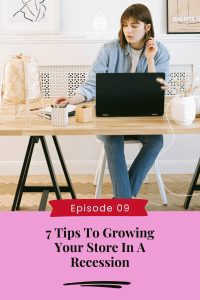 7 Tips To Growing Your Store In A Recession