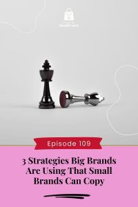 3 Strategies Big Brands Are Using That Small Brands Can Copy