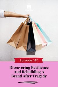 Discovering Resilience And Rebuilding A Brand After Tragedy