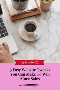 9 Easy Website Tweaks You Can Make To Win More Sales