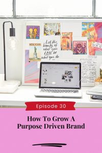 How To Grow A Purpose Driven Brand