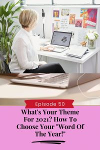 What's Your Theme For 2021? How To Choose Your "Word Of The Year!"