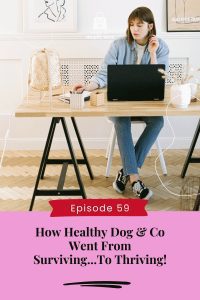 How Healthy Dog & Co went from surviving...to thriving!