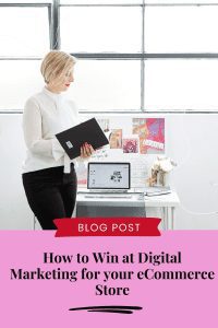 How to win at digital marketing for your eCommerce store