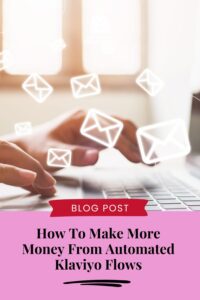 How To Make More Money From Automated Klaviyo Flows