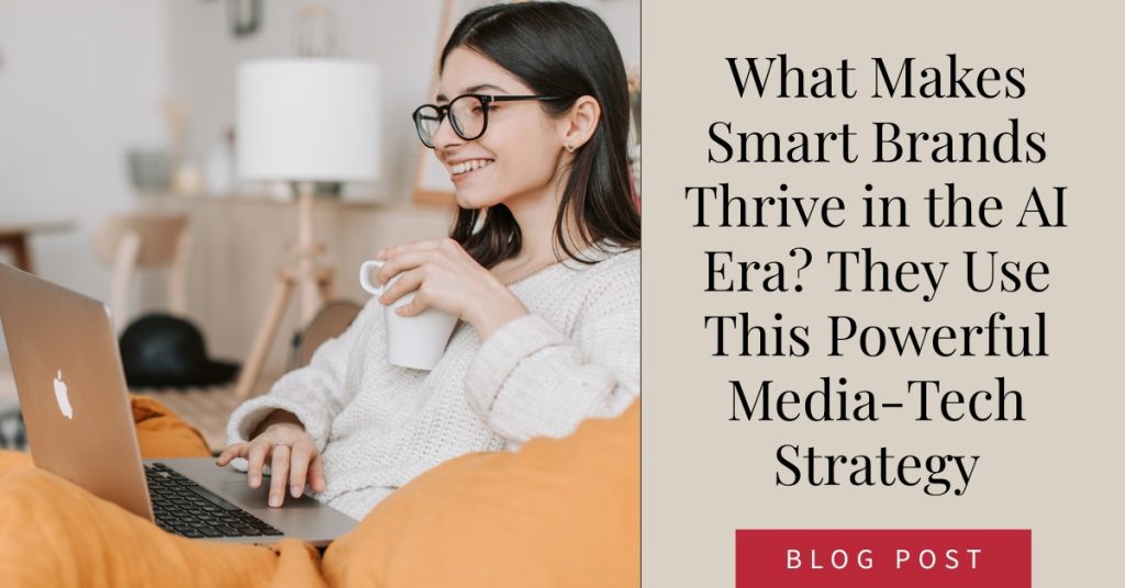 How do brands thrive in the AI Search era? They use this powerful media-tech strategy