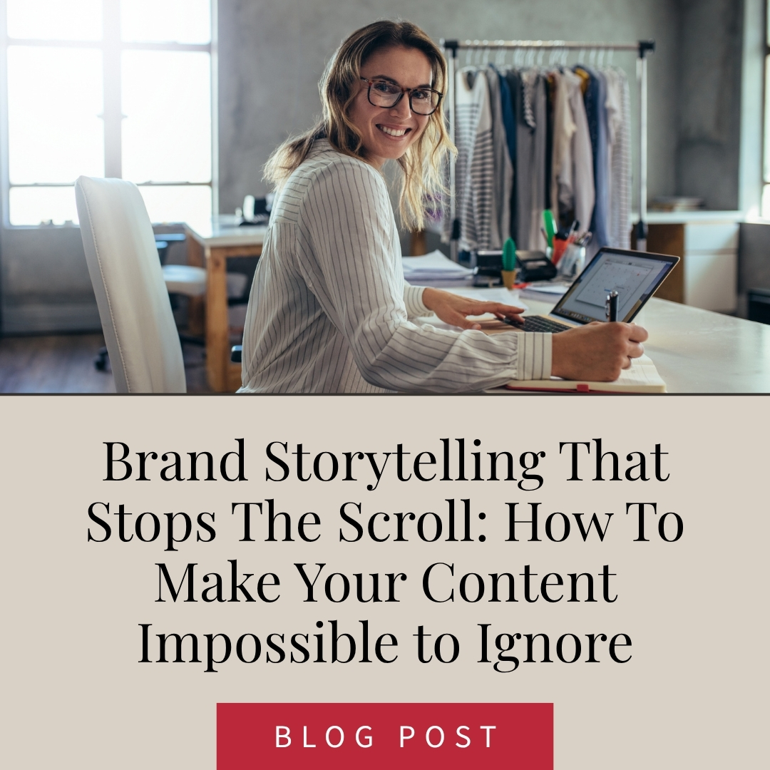 Brand Storytelling That Stops The Scroll: How To Make Your Content Impossible to Ignore