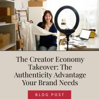 The Creator Economy Takeover: The Authenticity Advantage Your Brand Needs