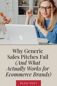 Why Generic Sales Pitches Fail (And What Actually Works for Ecommerce Brands)