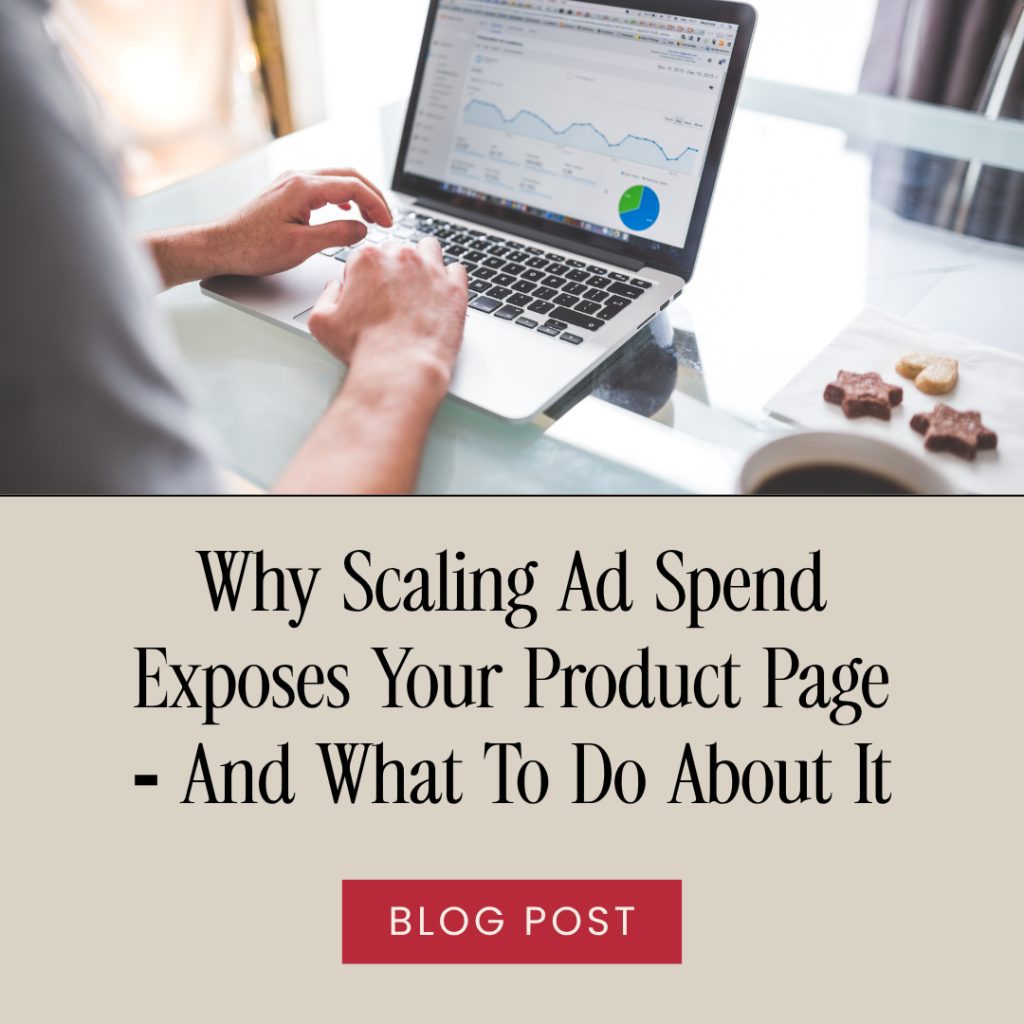 Why Scaling Ad Spend Exposes Your Product Page — And What To Do About It