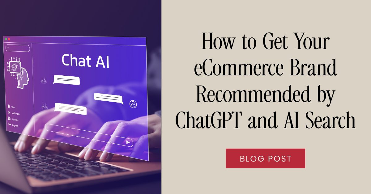 How to Get Your eCommerce Brand Recommended by ChatGPT and AI Search
