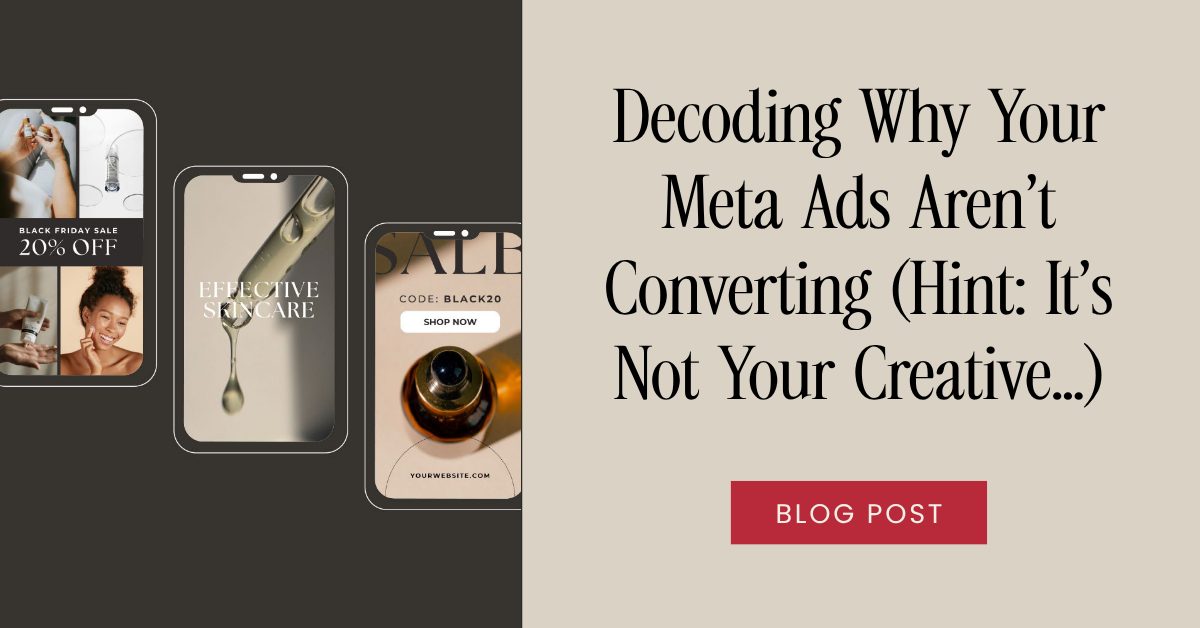 Decoding Why Your Meta Ads Aren't Converting (And It's Not Your Creative)