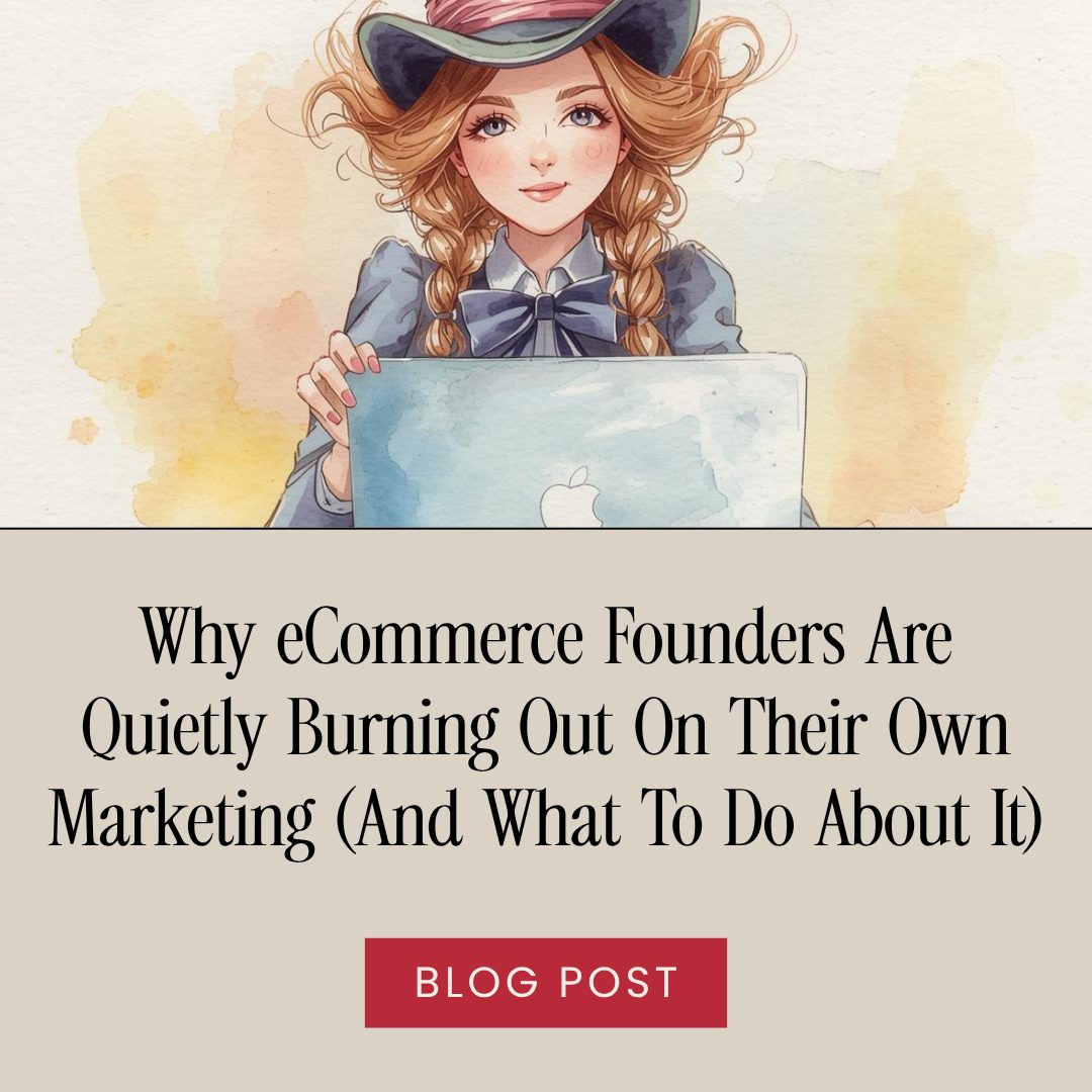 Why eCommerce Founders Are Quietly Burning Out On Their Own Marketing (And What To Do About It)